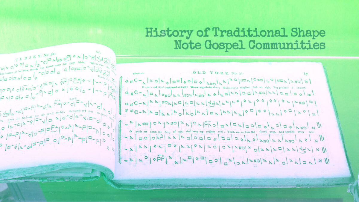 History of The Sacred Harp & Other Shape Note Singing Communities