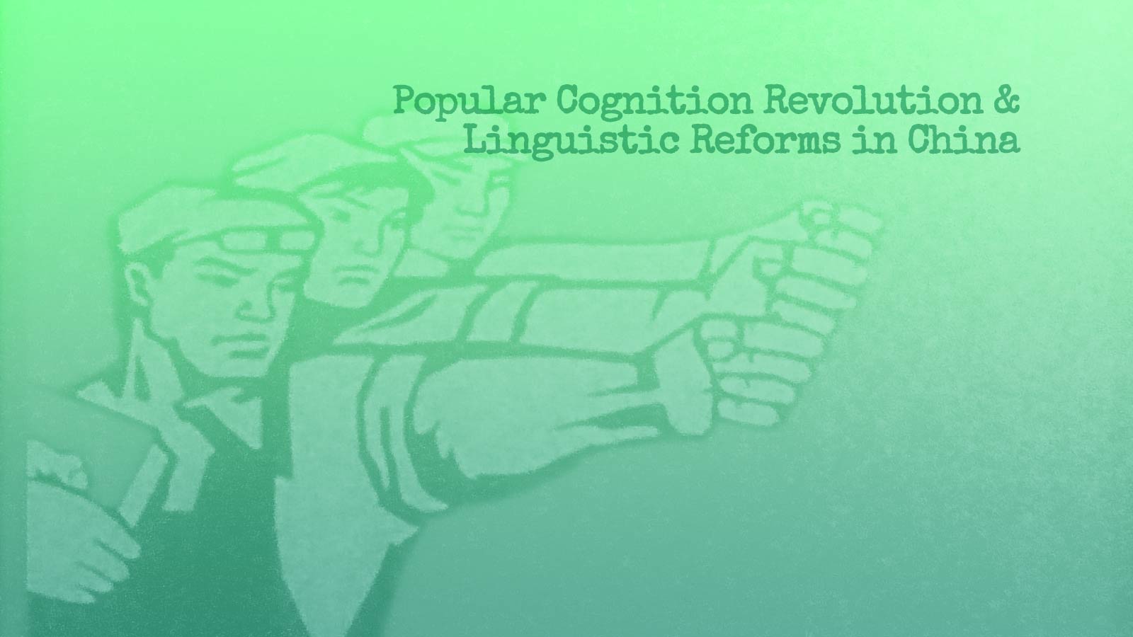 Popular Cognition Revolution & Linguistic Reforms in China